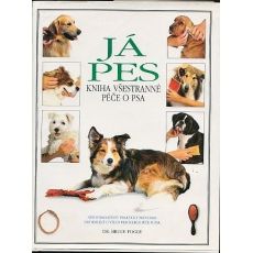 Já pes - velká kniha péče o psa - Bruce Fogle