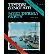 Mezi dvěma světy 1. část - Upton Sinclair