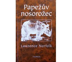 Papežův nosorožec - Lawrence Norfolk