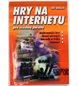 Hry na internetu pro všechny pařany - Jiří Bráza