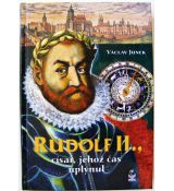 Rudolf II., Císař, jehož čas uplynul - Václav Junek