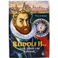 Rudolf II., Císař, jehož čas uplynul - Václav Junek