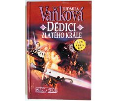 Dědici zlatého krále - Ludmila Vaňková