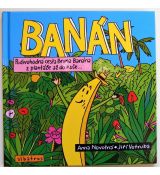 Banán: Podivuhodná cesta Bruna Banána z plantáže až do koše - Anna Novotná