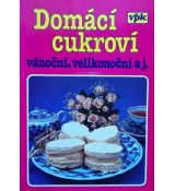 Domácí cukroví vánoční, velikonoční aj. - Libuše Vlachová