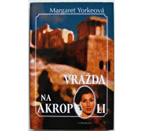 Vražda na Akropoli - Margaret Yorke