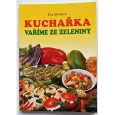 Kuchařka - Vaříme ze zeleniny - Eva Stluková