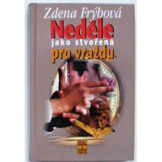 Neděle jako stvořená pro vraždu - Zdena Frýbová