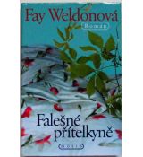 Falešné přítelkyně - Fay Weldon