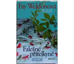 Falešné přítelkyně - Fay Weldon