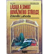Láska a smrt odvážného střelce - Zdeněk Lahoda