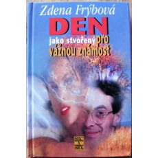 Den jako stvořený pro vážnou známost - Zdena Frýbová