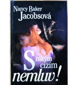 S nikým cizím nemluv! - Nancy Baker Jacobs