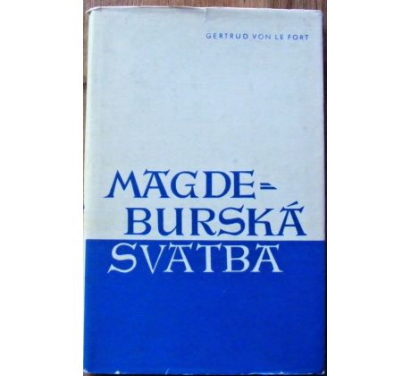Magdeburská svatba - Gertruda von Le Fort