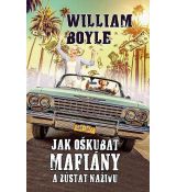 Jak oškubat mafiány a zůstat naživu - William Boyle