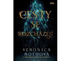 Cesty se rozcházejí - Veronica Roth