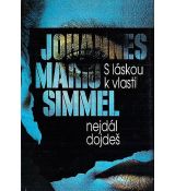 S láskou k vlasti nejdál dojdeš - Johannes Mario Simmel