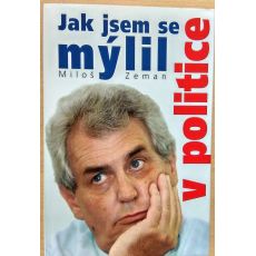 Jak jsem se mýlil v politice - Miloš Zeman