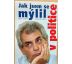 Jak jsem se mýlil v politice - Miloš Zeman