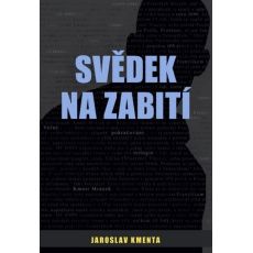 Svědek na zabití- Jaroslav Kmenta