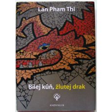 Bílej kůň, žlutej drak - Lan Pham Thi (p)