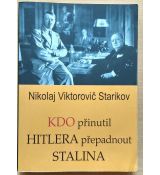 Kdo přinutil Hitlera přepadnout Stalina - Nikolaj Starikov