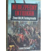 Nebezpečný intrikán - Život CH.M. Talleyranda - Luboš Taraba