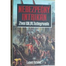 Nebezpečný intrikán - Život CH.M. Talleyranda - Luboš Taraba