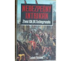 Nebezpečný intrikán - Život CH.M. Talleyranda - Luboš Taraba