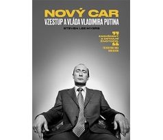 Nový car: Vzestup a vláda Vladimira Putina - Steven Lee Myers
