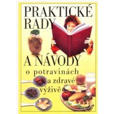 Praktické rady a návody o potravinách a zdravé výživě - Jaroslava Vavrošová