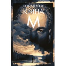 Kniha M - Peng Shepherd