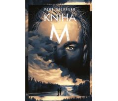 Kniha M - Peng Shepherd