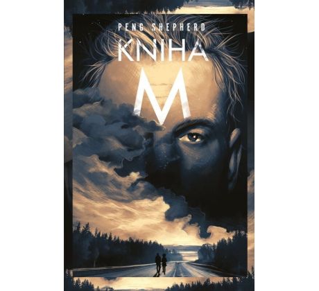 Kniha M - Peng Shepherd