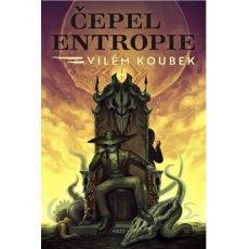 Čepel entropie - Vilém Koubek