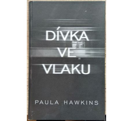 Dívka ve vlaku - Paula Hawkins