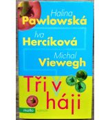 Tři v háji - Michal Viewegh, Halina Pawlowská & Iva Hercíková