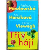 Tři v háji - Michal Viewegh, Halina Pawlowská & Iva Hercíková