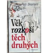 Věk rozkoší těch druhých - Petr Skarlant