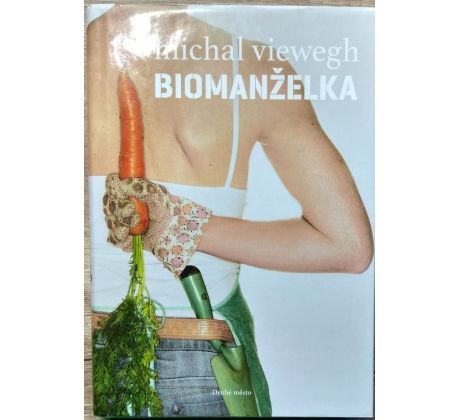 Biomanželka - Michal Viewegh