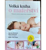 Velká kniha o mateřství - Klára Kaiserová, Markéta Behinová & Petr Karger