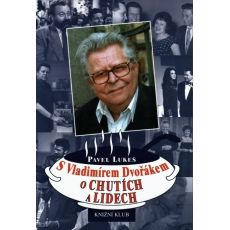 S Vladimírem Dvořákem o chutích a lidech - Pavel Lukeš