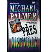 Přes mrtvoly - Michael Palmer