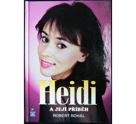 Heidi a její příběh - Robert Rohál