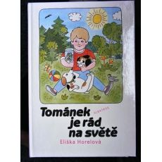 Tománek je rád na světě - Eliška Horelová