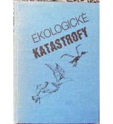 Ekologické katastrofy - Emil Hadač