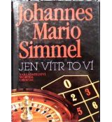Jen vítr to ví - Johannes Mario Simmel