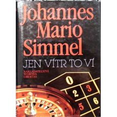 Jen vítr to ví - Johannes Mario Simmel