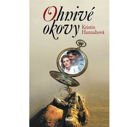 Ohnivé okovy - Kristin Hannah