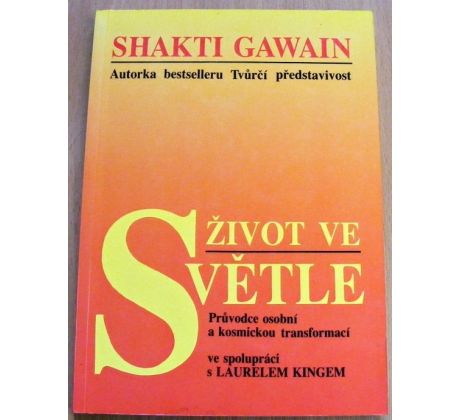 Život ve světle - Průvodce osobní a kosmickou transformací - Shakti Gawain - #2